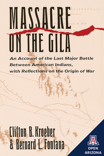 Cover of Massacre on the Gila: An Account of the Last Major Battle Between American Indians, with Reflections on the Origin of War