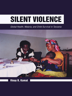Cover of Silent Violence: Global Health, Malaria, and Child Survival in Tanzania