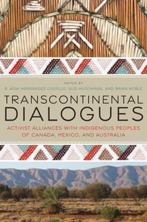 Cover of Transcontinental Dialogues: Activist Alliances with Indigenous Peoples of Canada, Mexico, and Australia