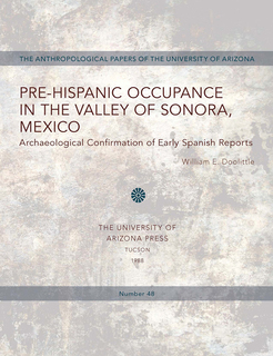 Cover of Pre-Hispanic Occupance in the Valley of Sonora, Mexico: Archaeological Confirmation of Early Spanish Reports