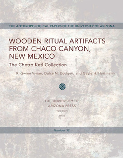 Cover of Wooden Ritual Artifacts from Chaco Canyon, New Mexico: The Chetro Ketl Collection